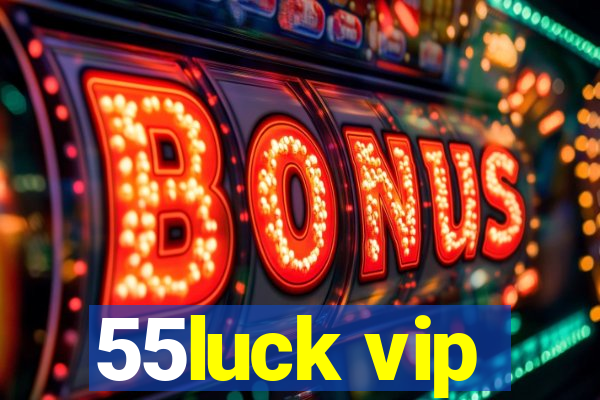 55luck vip